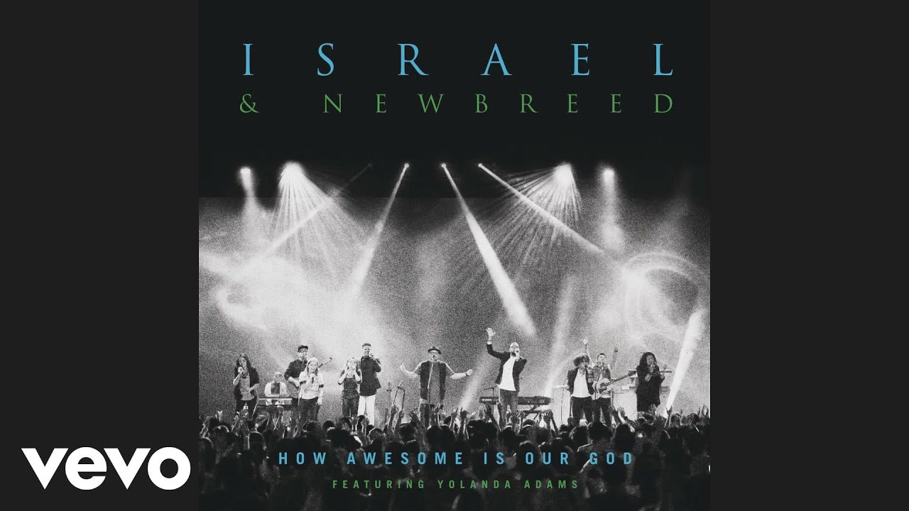 Israel & New Breed - How Awesome Is Our God (Audio) ft. Yolanda Adams