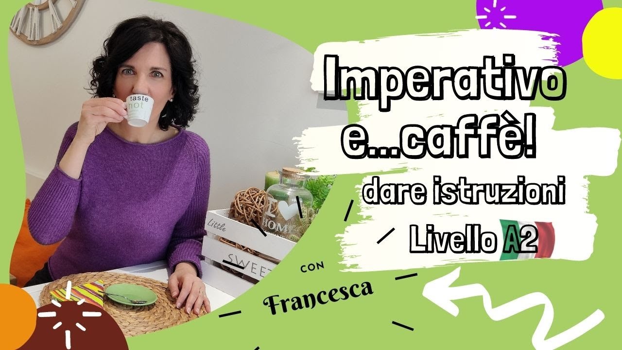 IMPERATIVO IN ITALIANO - DARE ISTRUZIONI - FARE IL CAFFE'