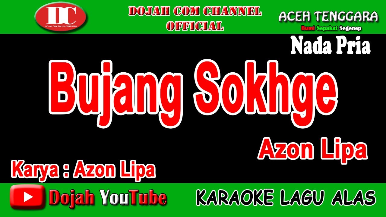 BUJANG SOKHGE - AZON LIPA - KARAOKE VERSION ( Nada Pria )