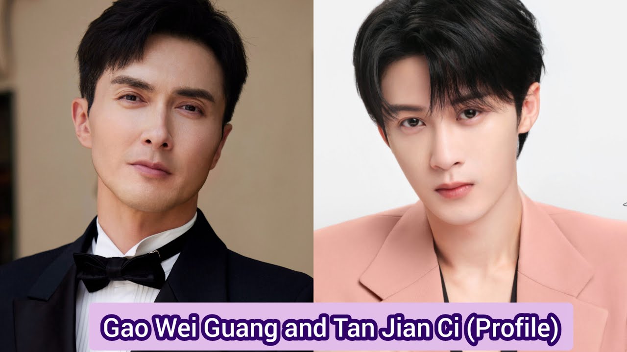 Gao Wei Guang and Tan Jian Ci | Profile, Age, Birthplace, Height, ... |