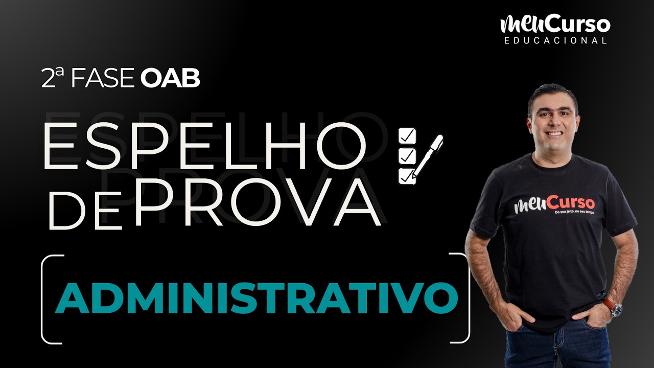 Espelho de Prova | ADMINISTRATIVO | 2ª Fase 45º Exame da OAB | MeuCurso