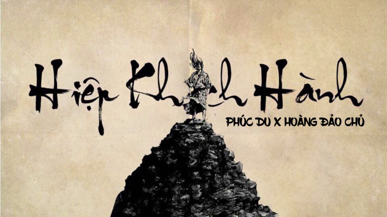 HIỆP KHÁCH HÀNH - PHÚC DU x HOÀNG ĐẢO CHỦ [Offical Lyrics Video]