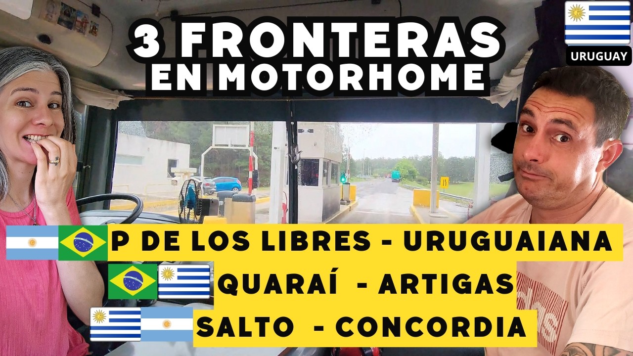 3 ADUANAS en Motorhome 👉Argentina - Brasil - Uruguay