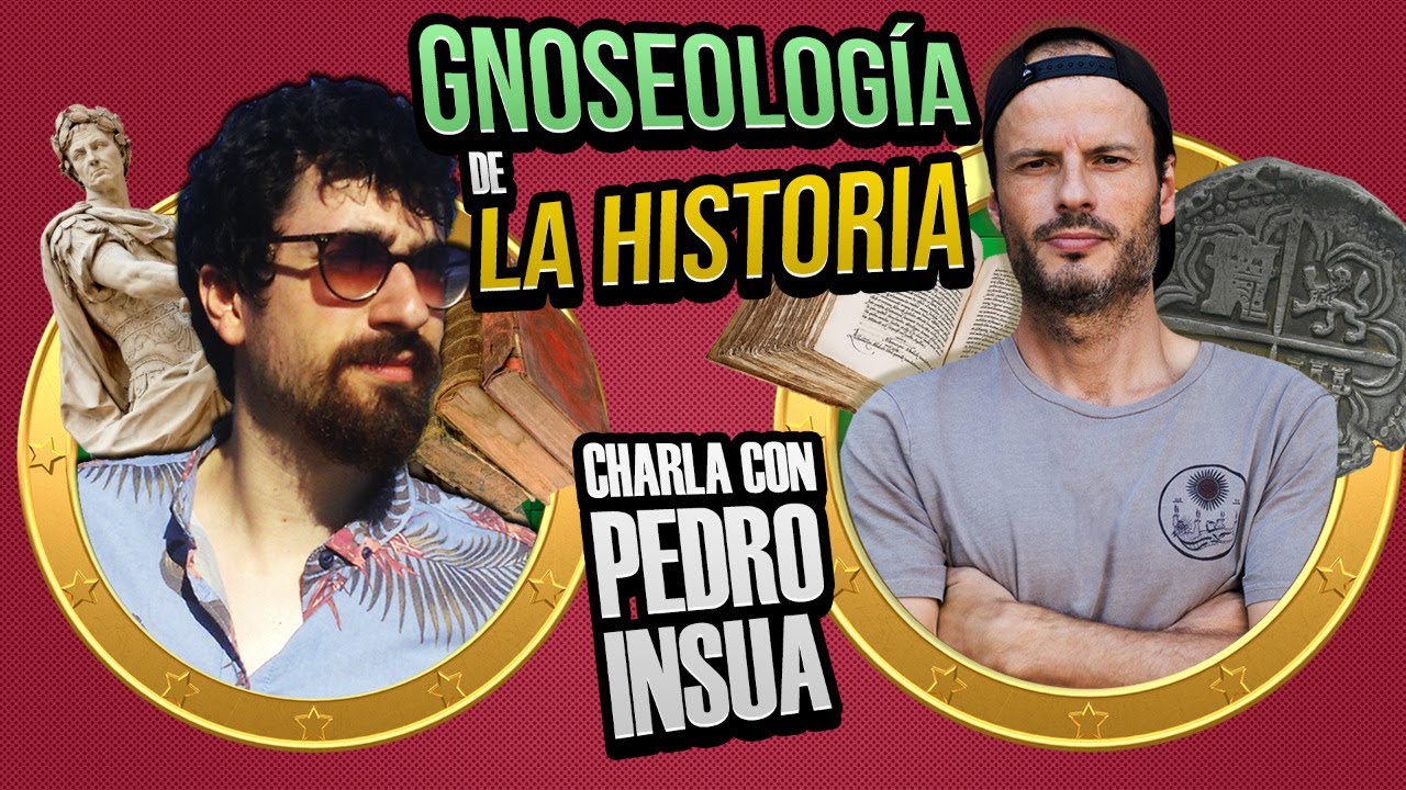 Charla con Pedro Insua - Historia y Gnoseología