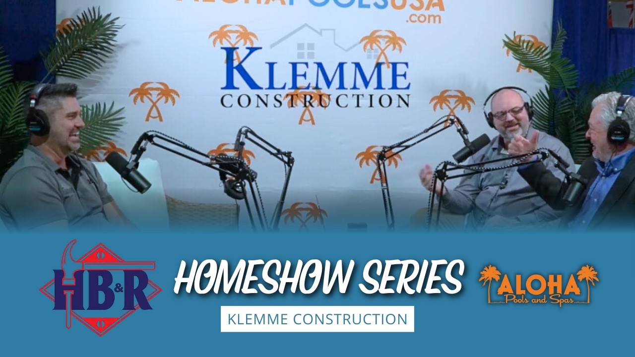 Aloha Pools & Spas Deep Dive Podcast HBR Expo Special Series - Klemme Construction