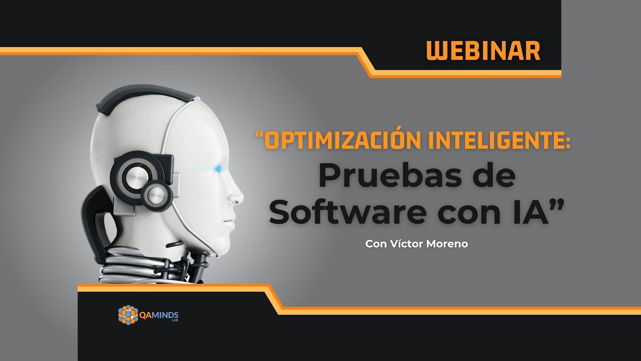 Optimización inteligente: Pruebas de Software con IA | Víctor Moreno | QA Minds Lab