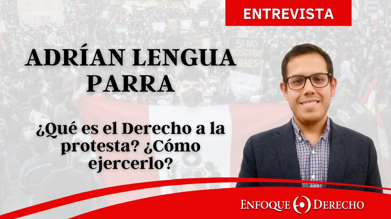 Adr&iacute;an Lengua | &iquest;Qu&eacute; es el Derecho a la protesta? &iquest;C&oacute;mo ejercerlo?