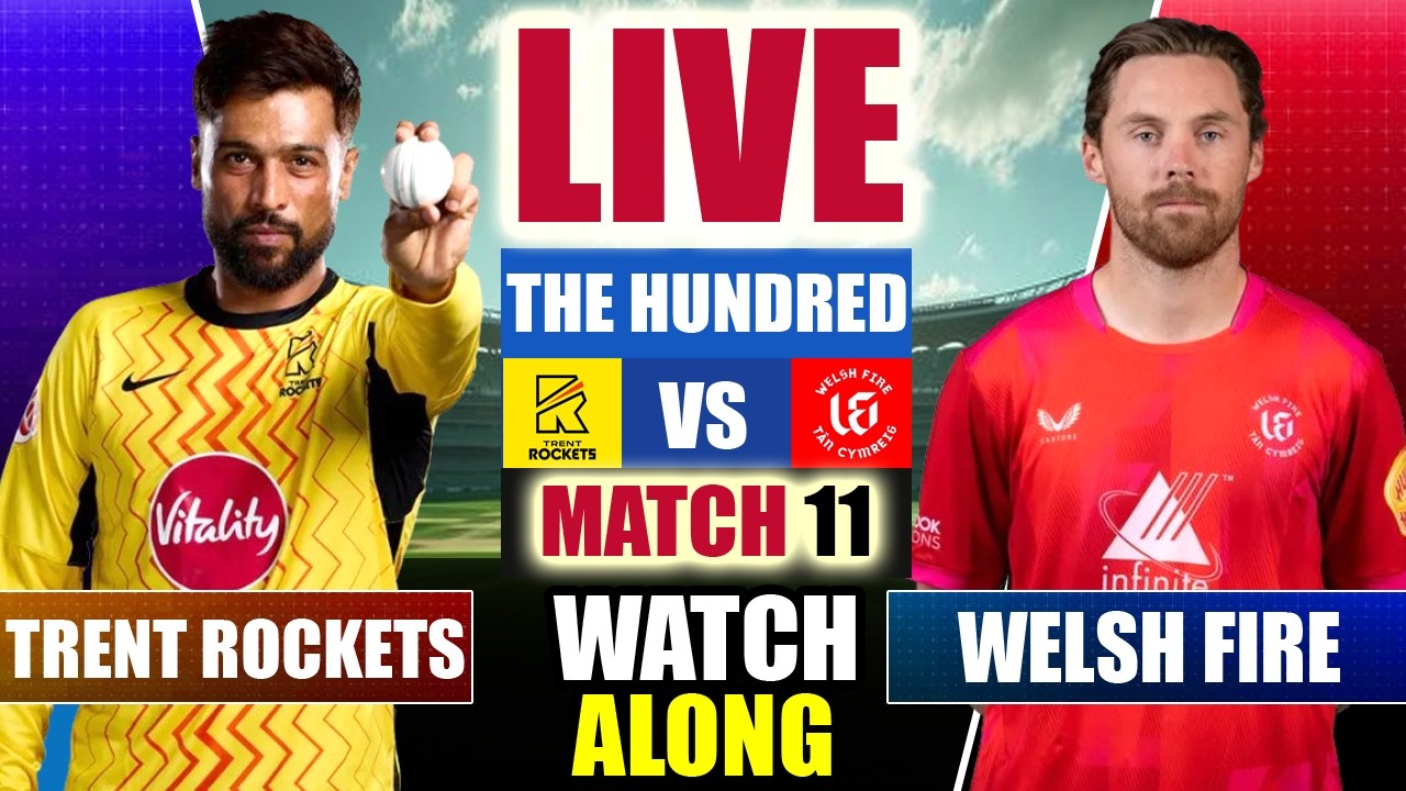 🔴LIVE: Trent Rockets vs Welsh Fire, 11th Match | TRT vs WEF Live | The Hundred 2026 LIVE Match Today