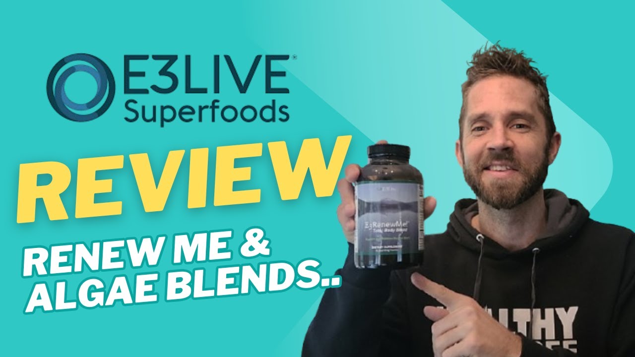 E3 Live Superfoods Review (Renew Me & Blue Green Algae)