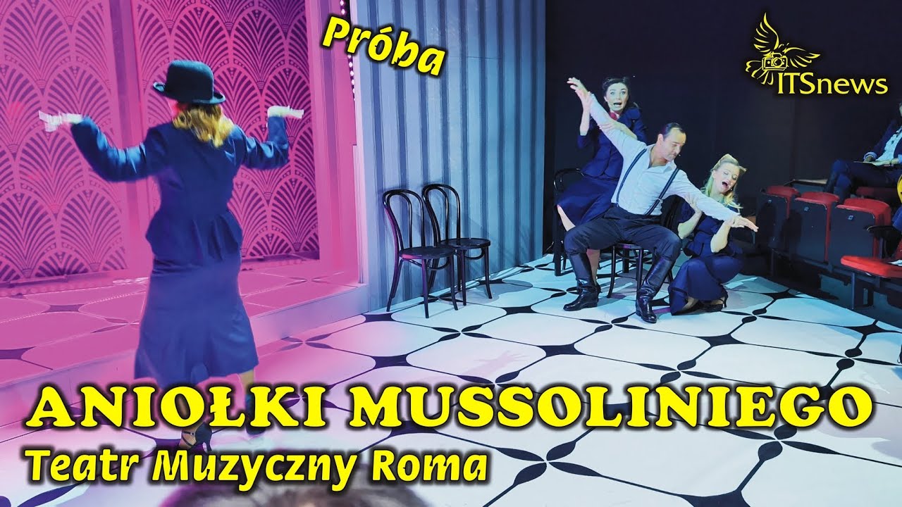 Teatr Muzyczny Roma . Aniołki Mussoliniego - Próba.