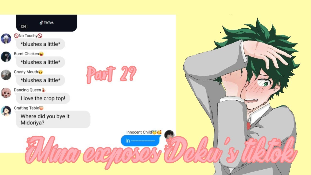 ⊙Mina exposes Deku's tiktok⊙ |Part 2?| |Deku x Villains| |Texting story| |ItzCookie Gamer|