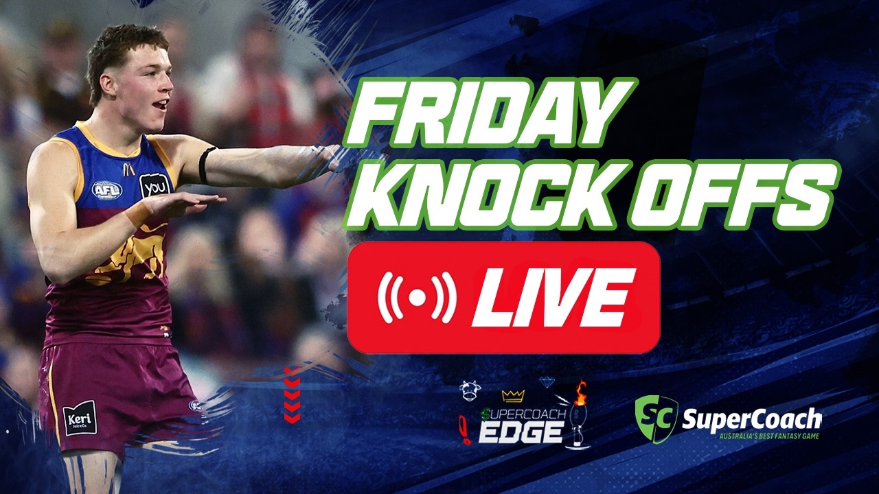 AFL SuperCoach 2026 | Round 22 | Friday Knock Offs