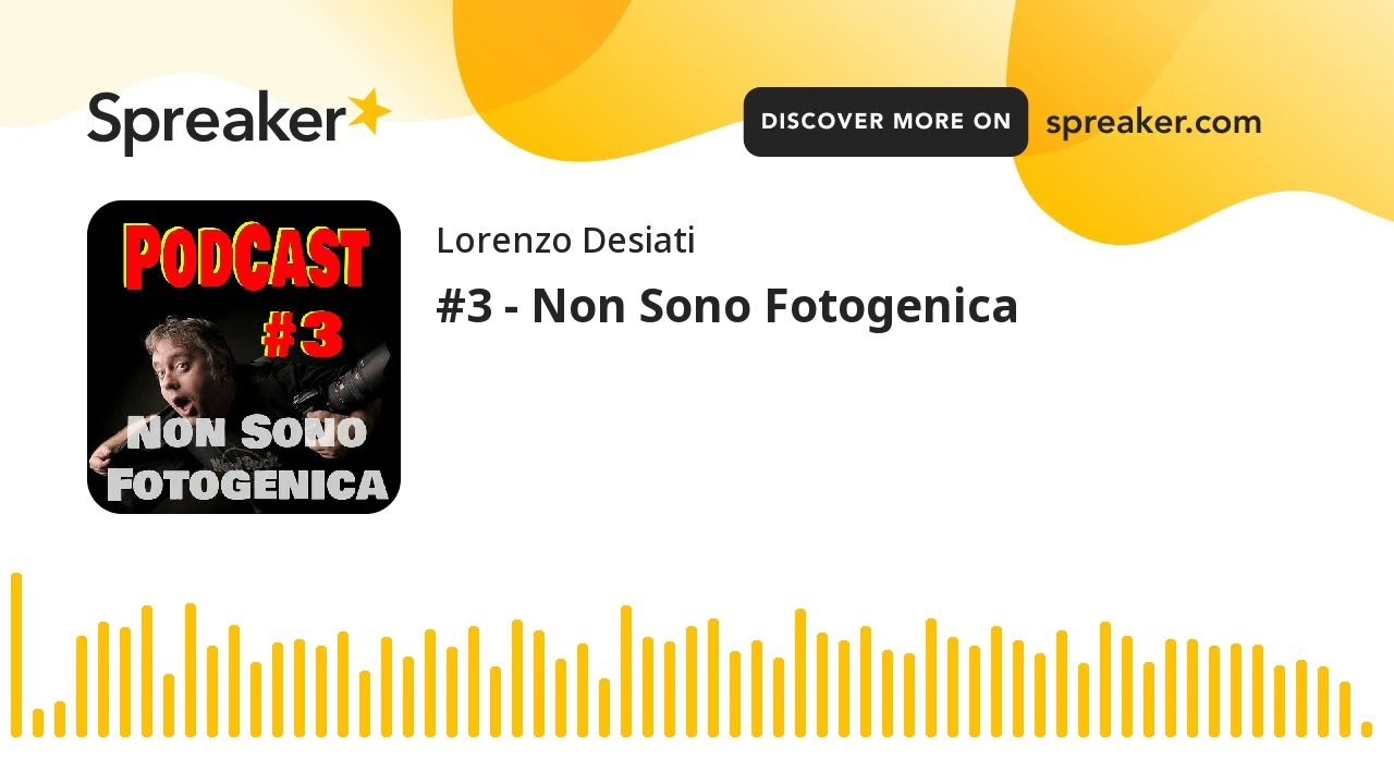 #3 - Non Sono Fotogenica (creato con Spreaker)
