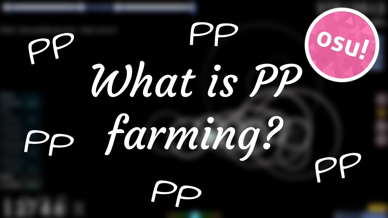 [osu!] What is pp Farming???