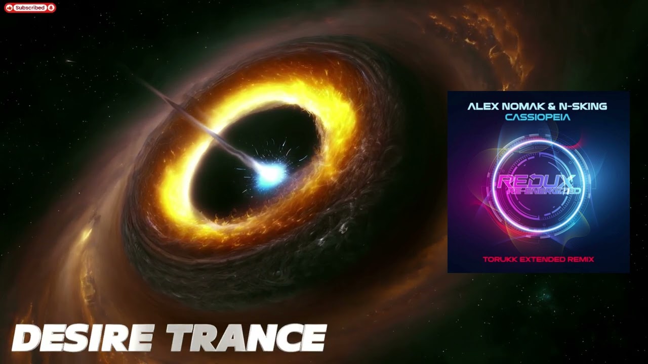 Alex Nomak & N-sKing -  Cassiopeia (TORUKK Extended Remix)[Redux Re Energized]