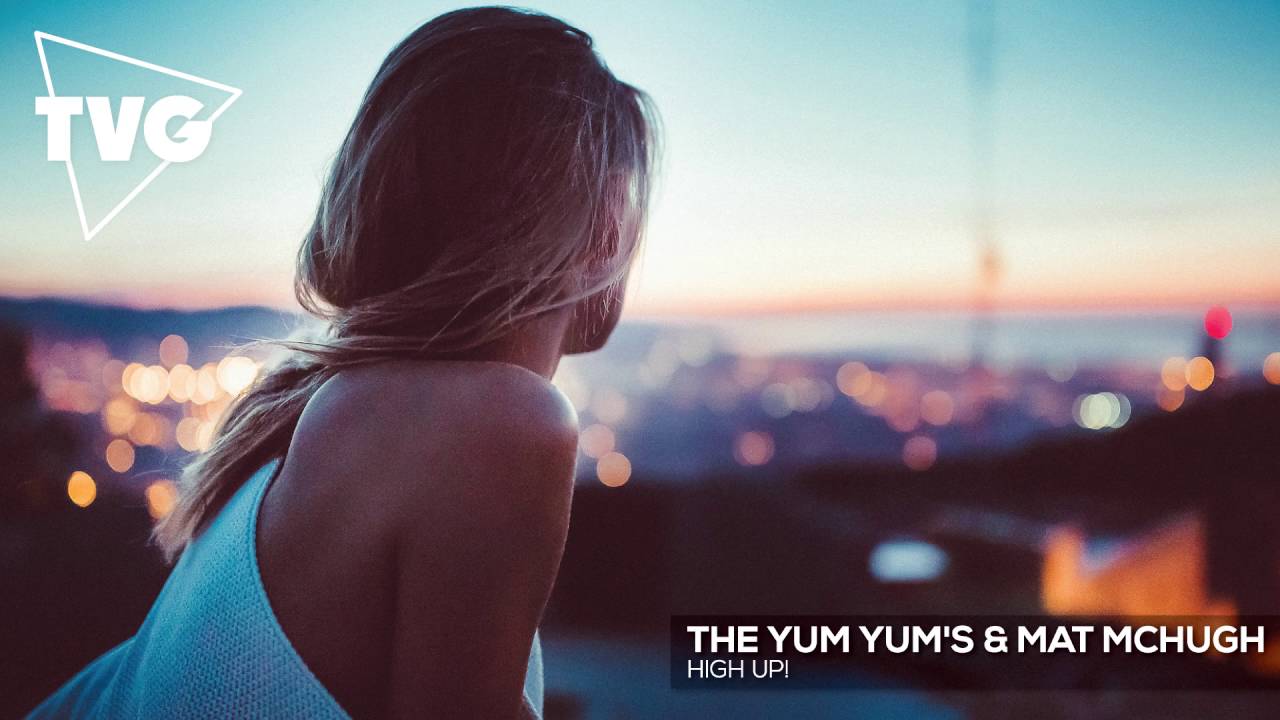 The YUM YUM's & Mat McHugh - High Up!