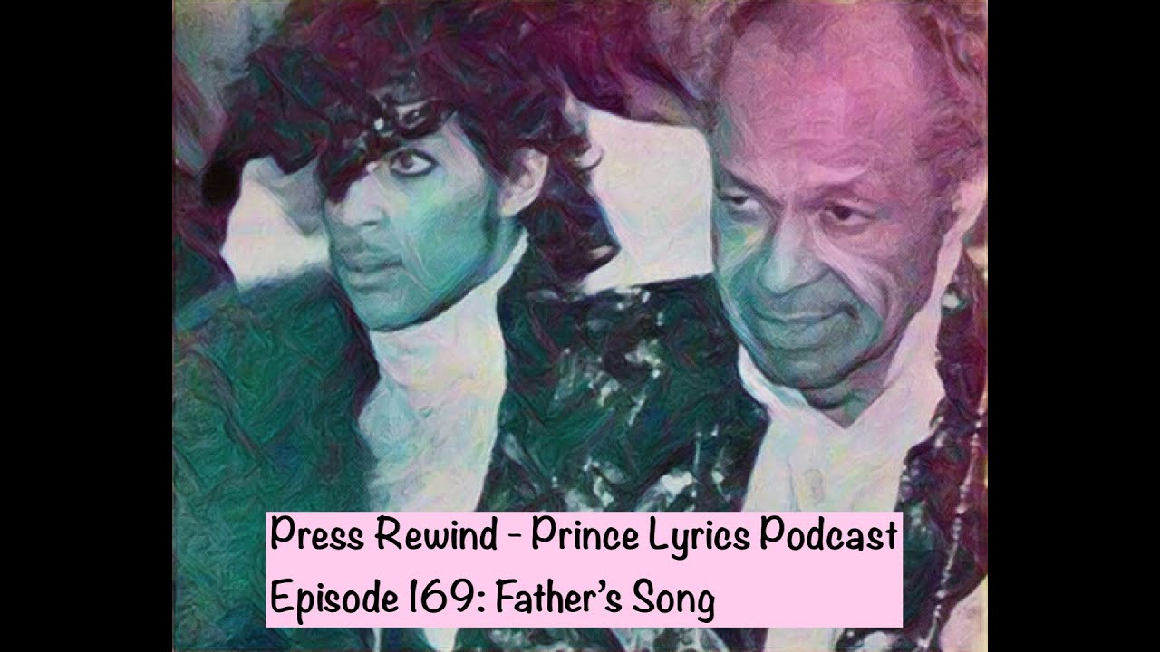Father's Song: Press Rewind - Prince Lyrics Podcast