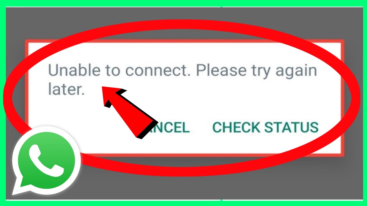 WhatsApp Unable To Connect Please Try Again Later