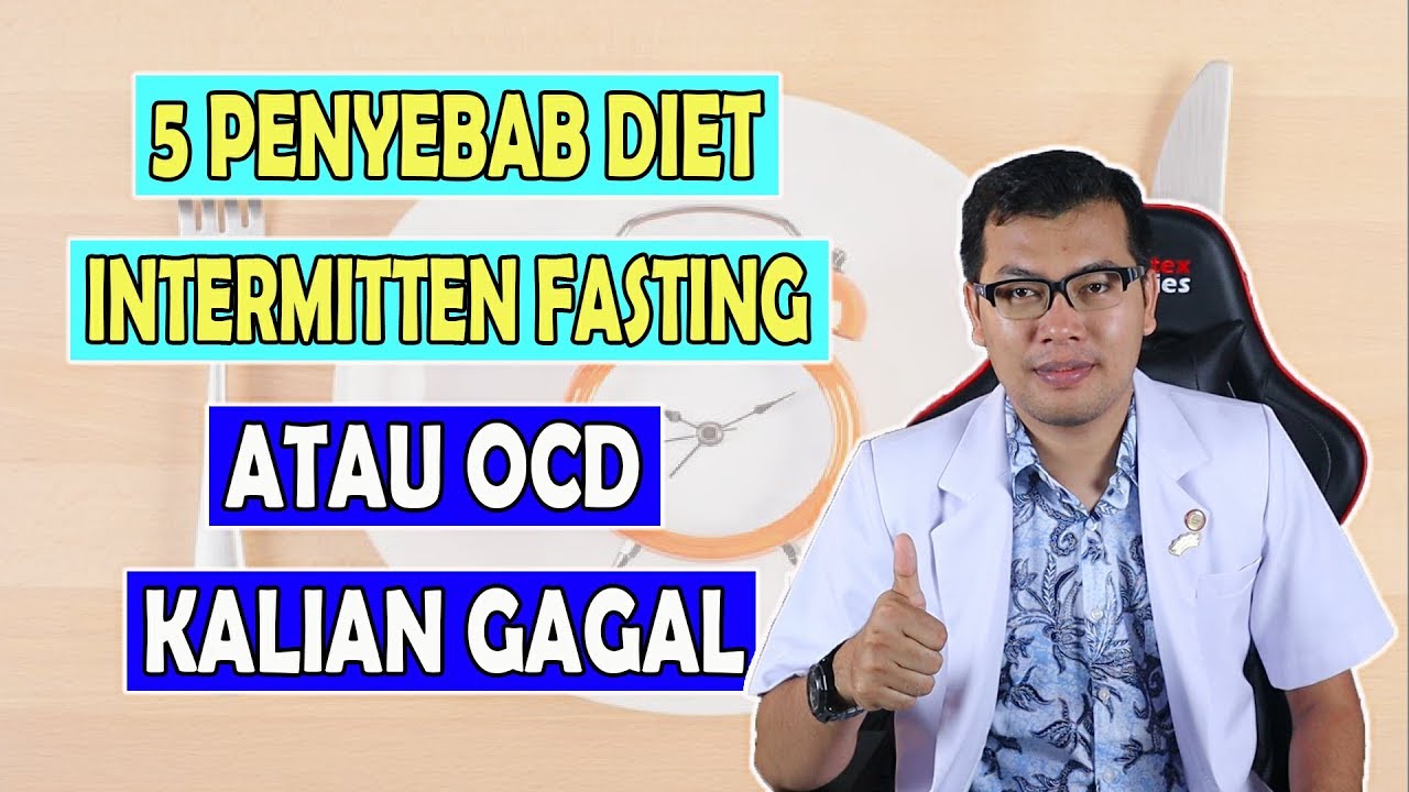 5 Penyebab Diet Intermittent Fasting / Diet OCD Kalian Gagal