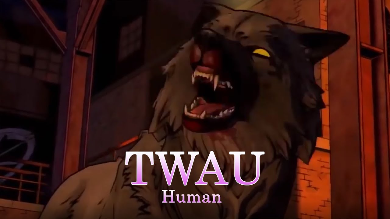 Human (GMV) ~ The Wolf Among Us