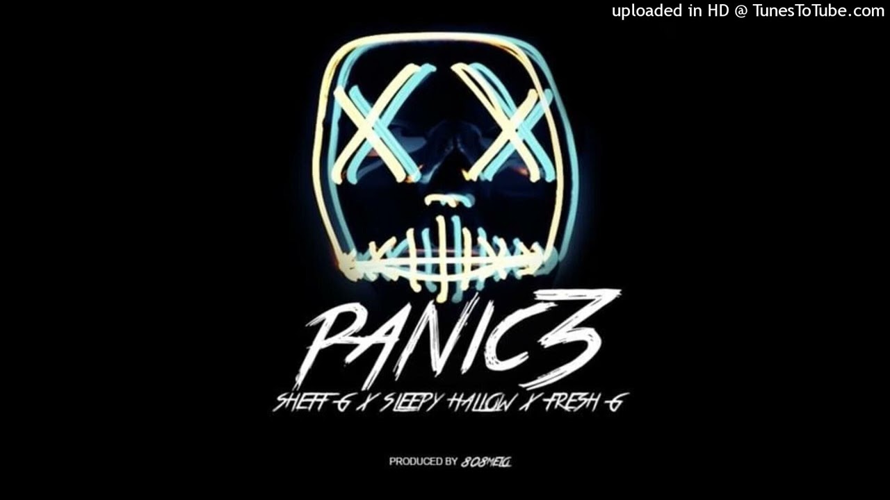 [CLEAN] Sheff G x Sleepy Hallow x Fresh G - Panic Pt 3