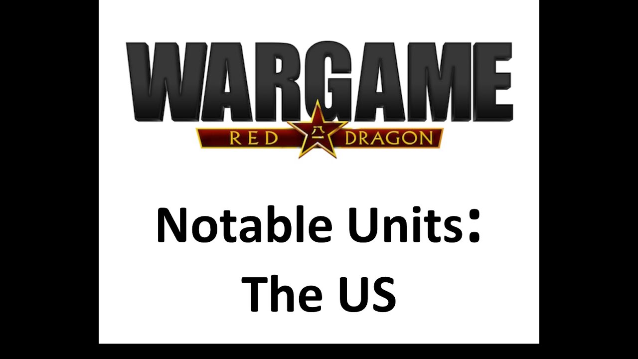 Wargame Red Dragon - Notable Units - US