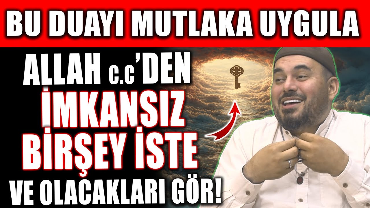 Bunu Uygula! Allah C.C'den İmkansız Bir Şey İste ve Olacakları Gör