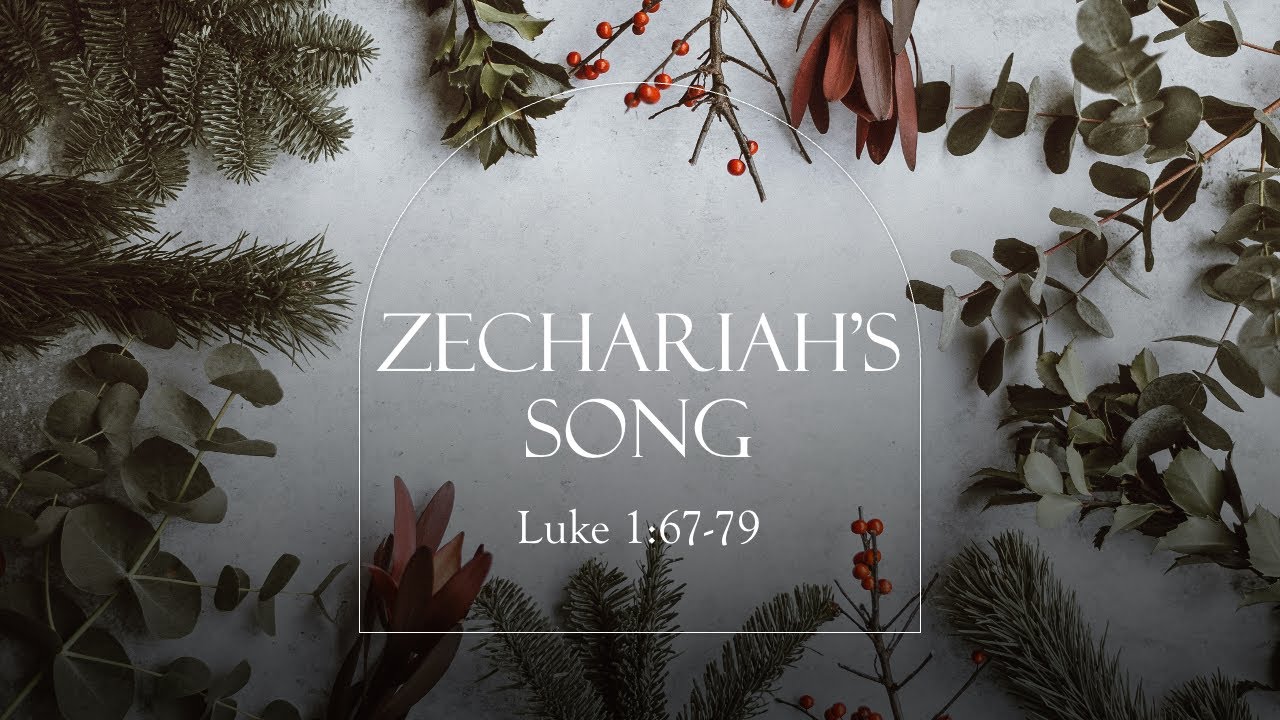 Zechariah's Song - Luke 1:67-79