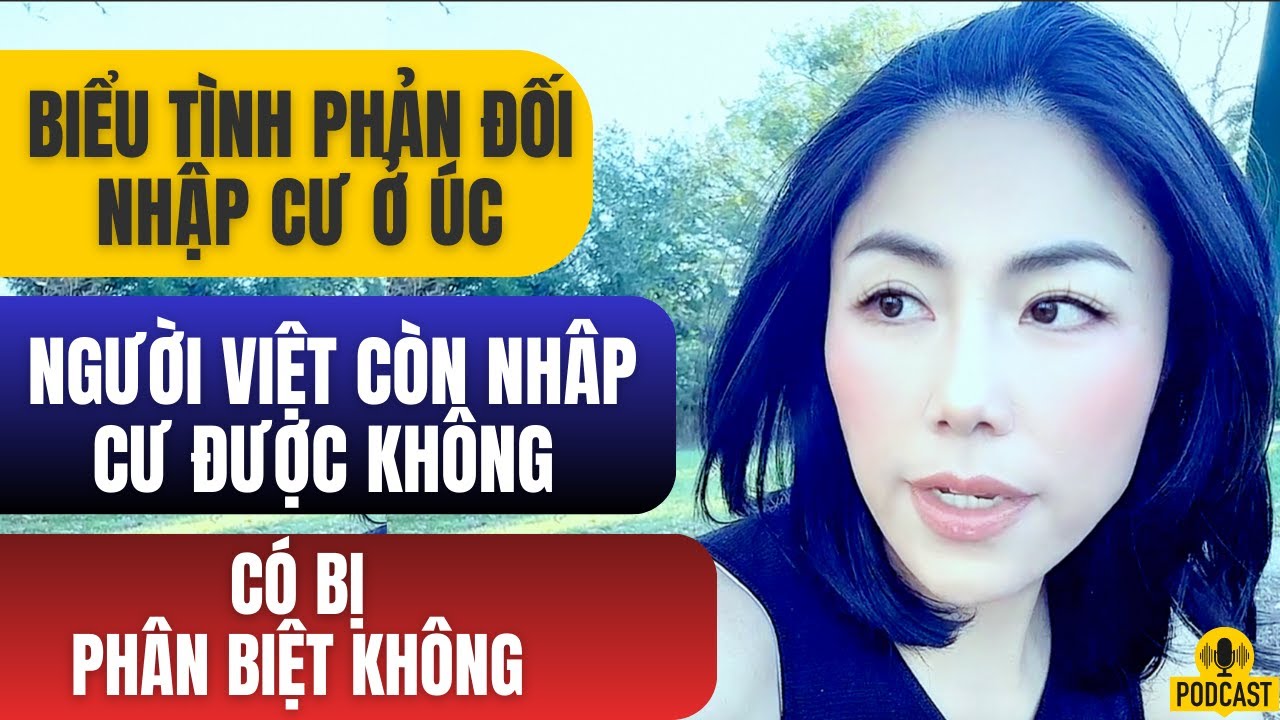 BIỂU TÌNH PHẢN ĐỐI NHẬP CƯ Ở ÚC |Người Việt Còn Cơ Hội Nhập Cư Không| Có Bị Phân Biệt Không