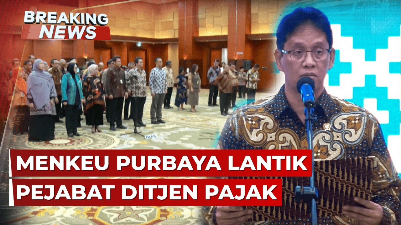 BREAKING NEWS - Menkeu Purbaya Rotasi Pejabat Ditjen Pajak