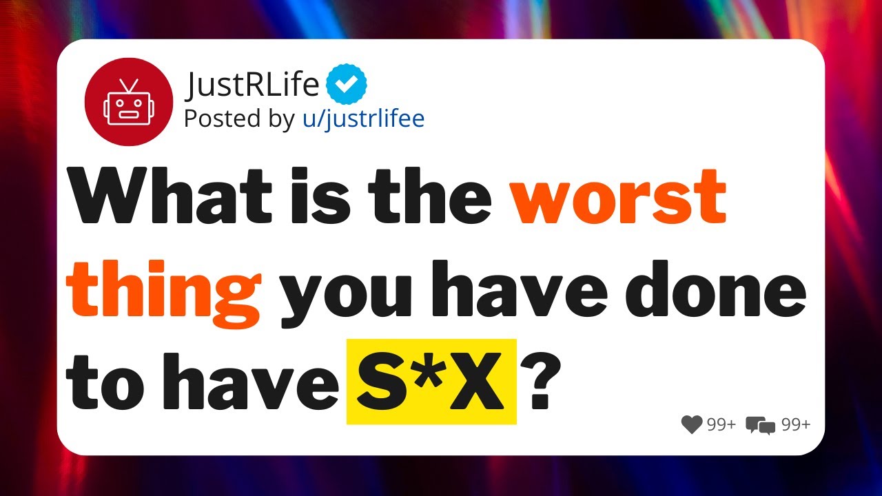 What is the worst thing you have done to have s*x ?