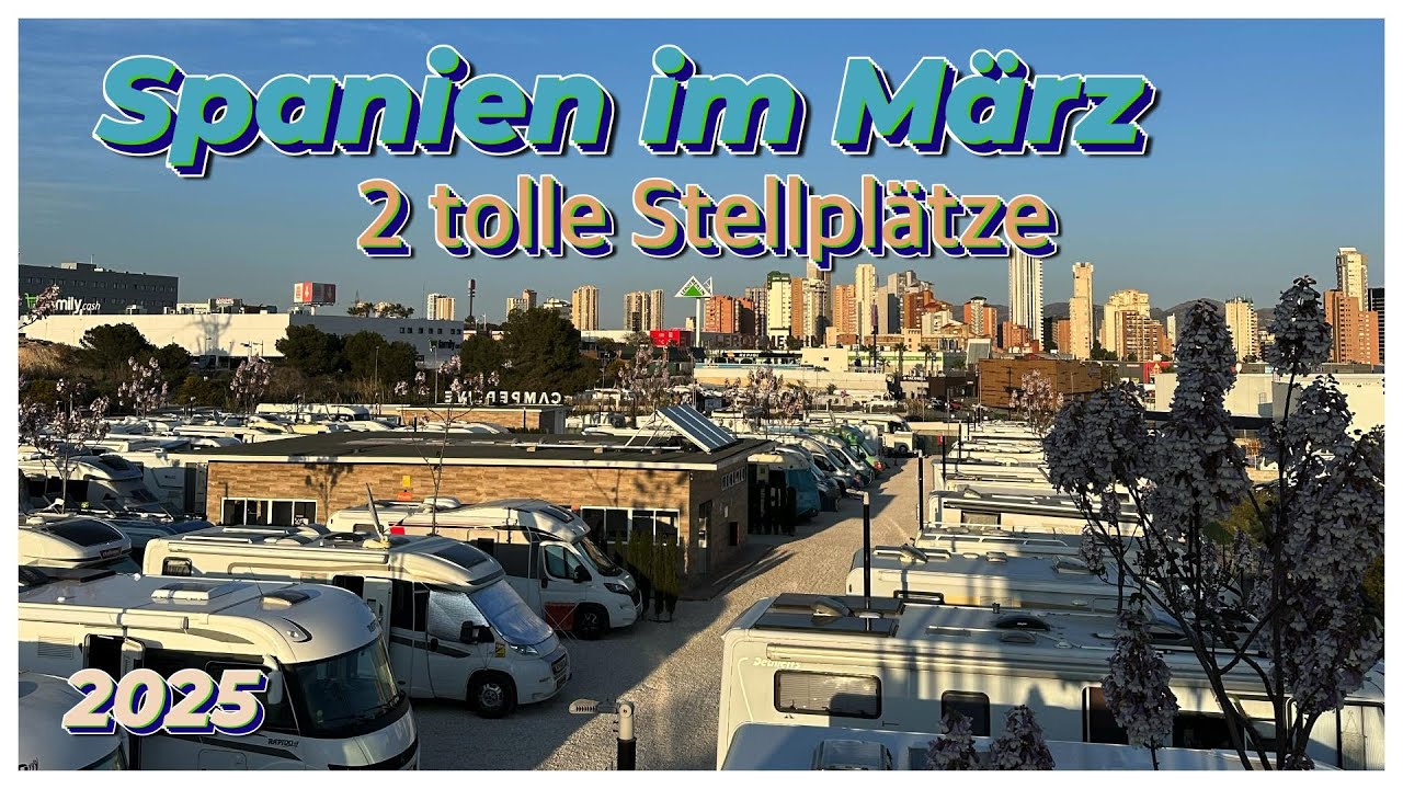 2  🚍Stellplätze, Benidorm und Altea, 🇪🇸 Teil 9