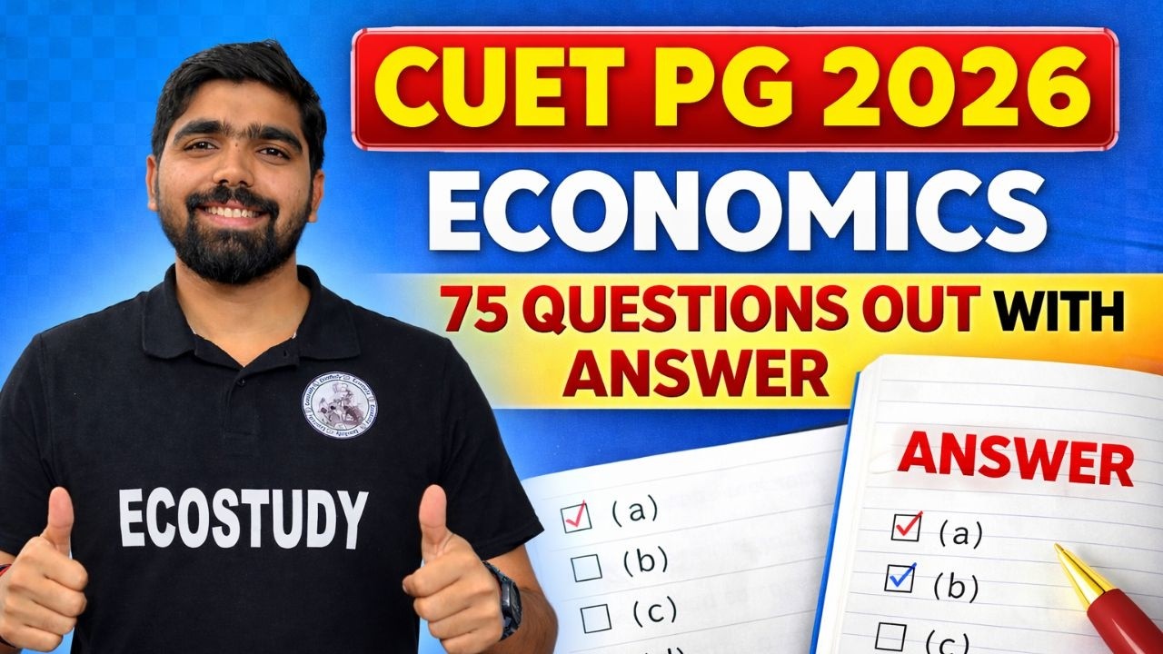 CUET PG 2026 | ECONOMICS PAPER ANALYSIS | 75 QUESTIONS WITH THEIR ANSWER | MATCH YOUR ANSWER
