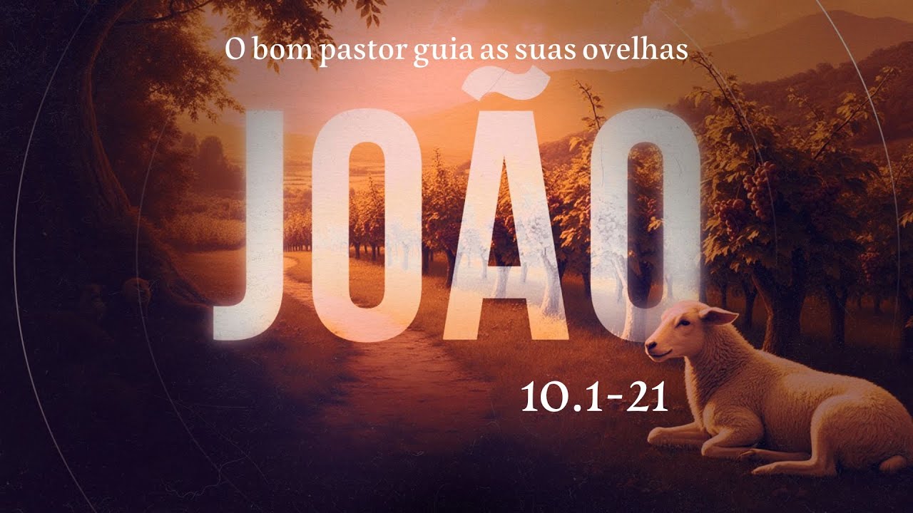João 10.1-21 - O bom pastor guia as suas ovelhas