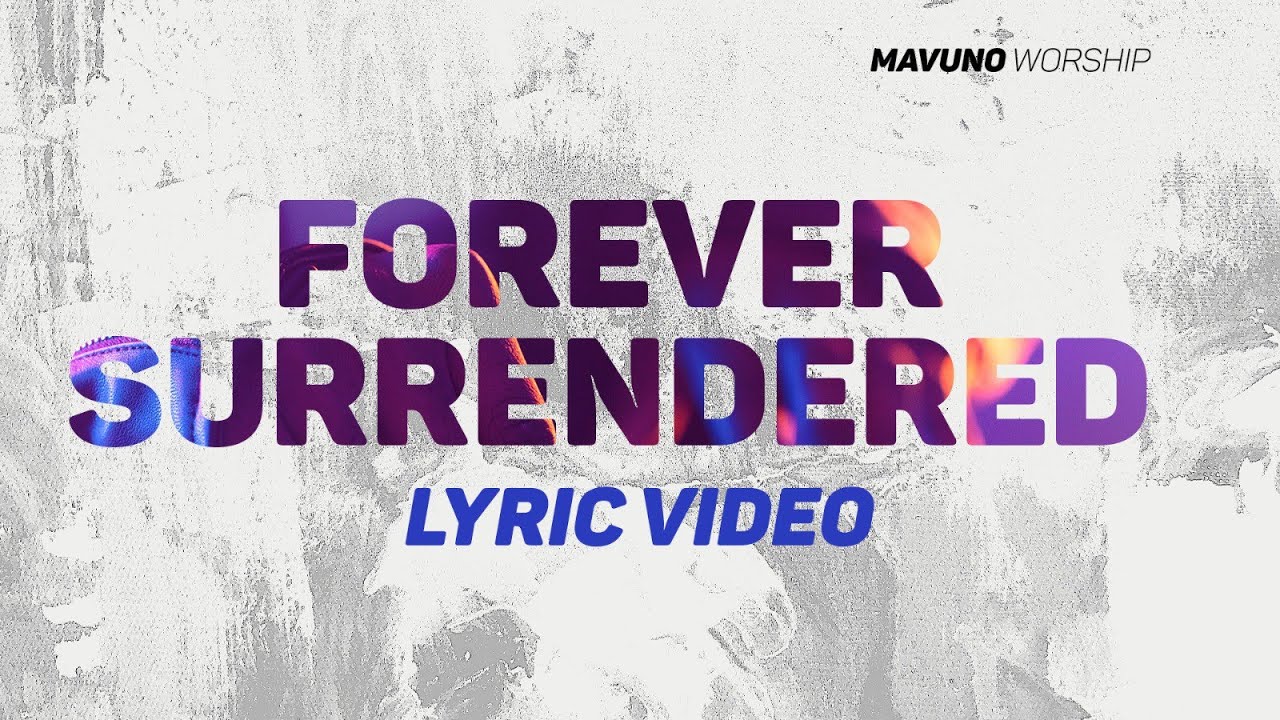 Forever Surrendered Lyric Video