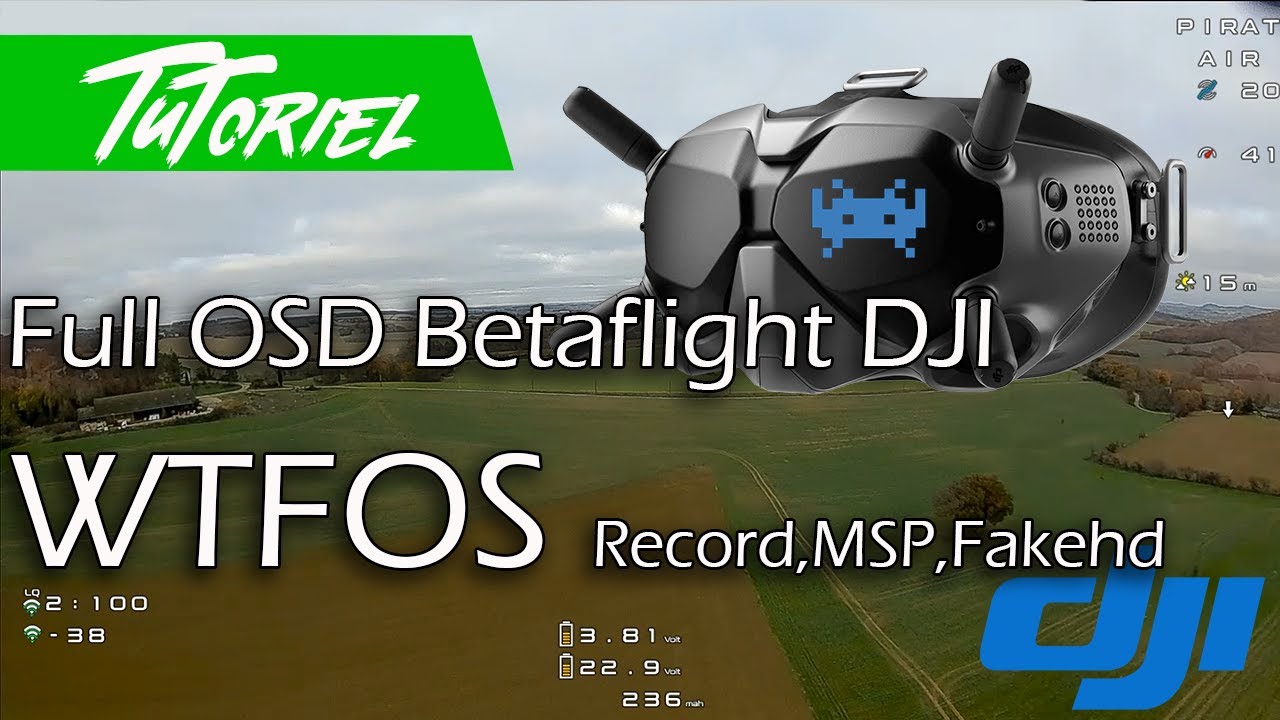 WTFOS tuto DJI V1, V2, Air unit, Vista. FULL OSD,  RECORD OSD, MSP Betaflight Fake HD with WTFOS !