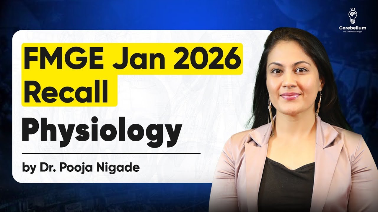 FMGE Jan 2026 Physiology Recall by Dr. Pooja Nigade