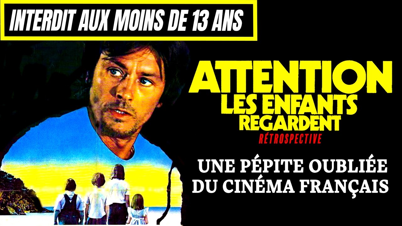 Attention les enfants regardent (1978) de Serge Leroy [rétrospective]