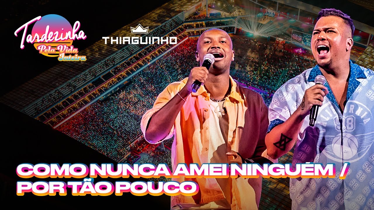 Thiaguinho & Sorriso Maroto - Como Nunca Amei Ningu&eacute;m / Por T&atilde;o Pouco - Tardezinha Pela Vida Inteira