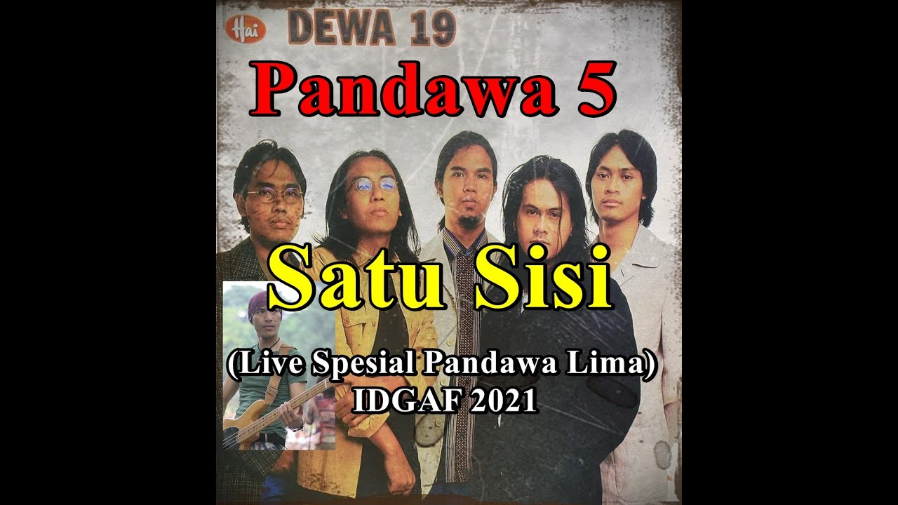Dewa 19 - Satu Sisi  Formasi Album Pandawa 5 (  IDGAF 2021)