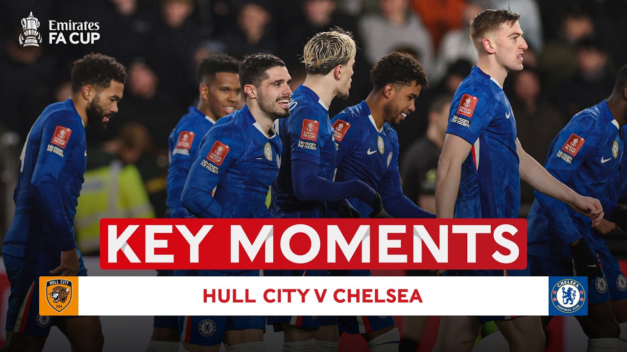 Hull City v Chelsea | Key Moments | Fourth Round | Emirates FA Cup 2025-26