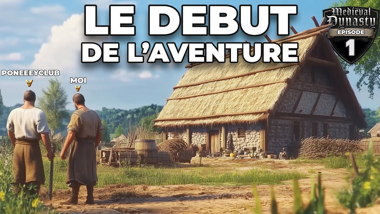 DÉBUT DE L' AVENTURE SUR MEDIEVAL DYNASTY AVEC @Poneeey Club  !