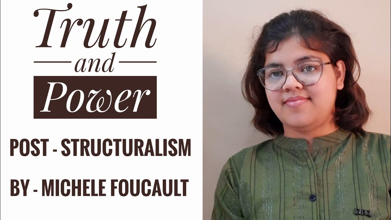Truth and power by michel foucault |  post - structuralism | explanation in hindi | summary