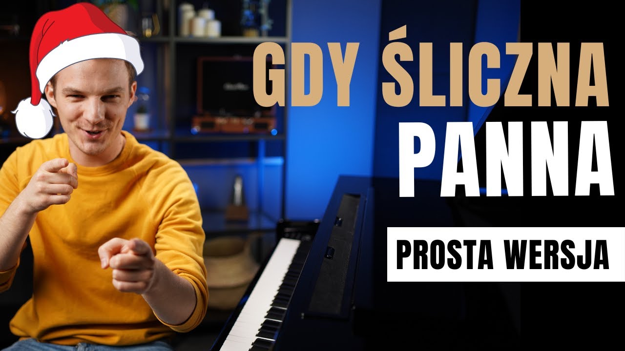 GDY ŚLICZNA PANNA NA PIANINIE - PROSTA WERSJA!