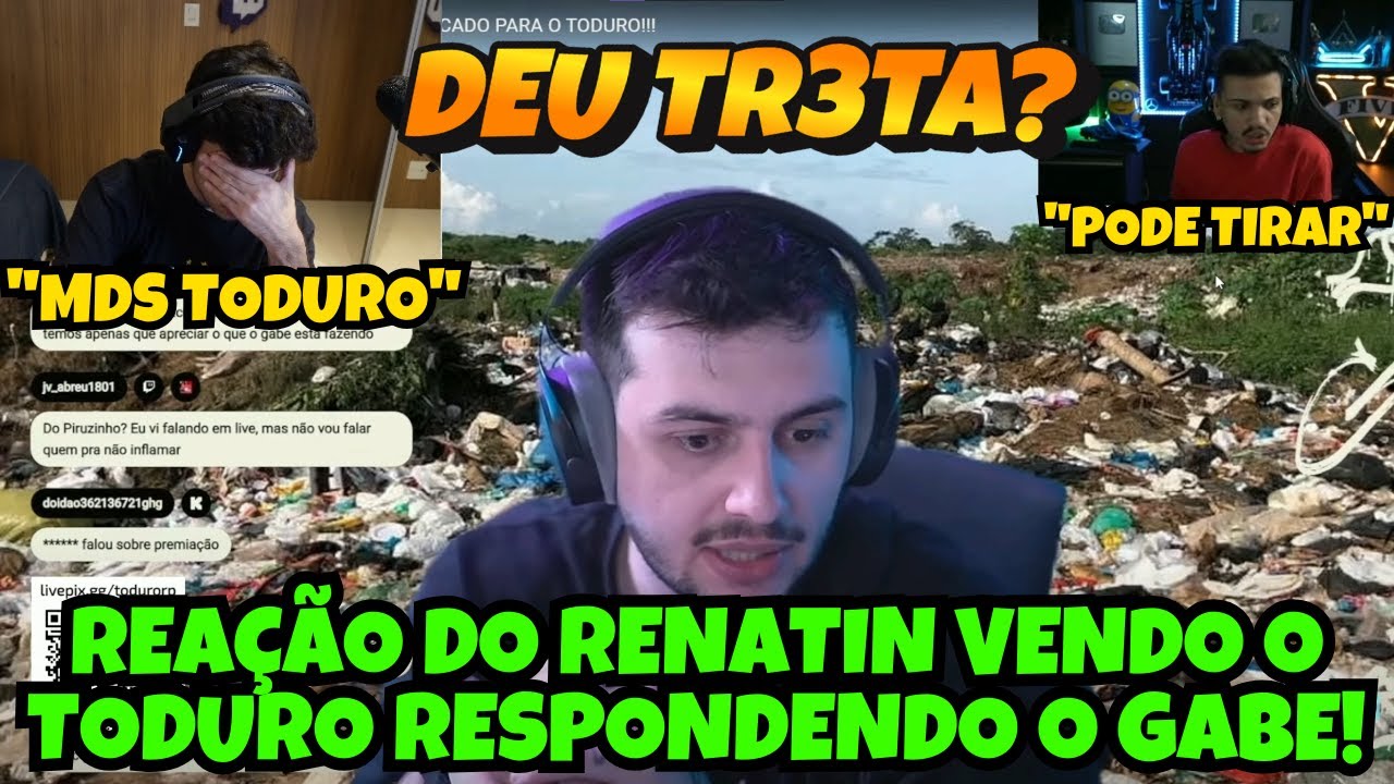 RENATIN REAGINDO O TODURO RESPONDENDO O GABE - DEU TR3TA???
