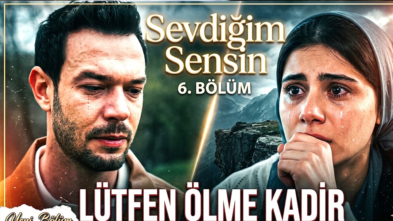 Sevdiğim Sensin 6. Bölüm 1. Fragmanı | lütfen ölme Kadir