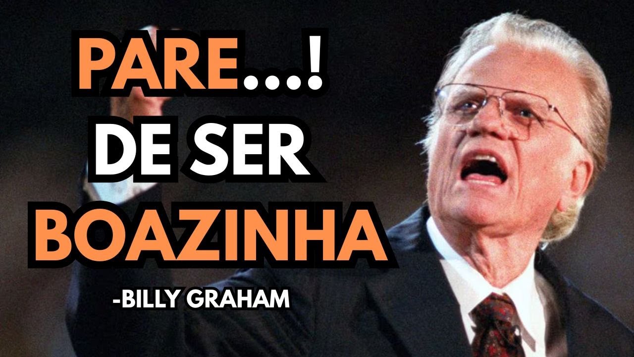 Pare De Ser Boazinha | Mentoria Crist&atilde; COMPLETA e Transformadora de Billy Graham em Portugu&ecirc;s