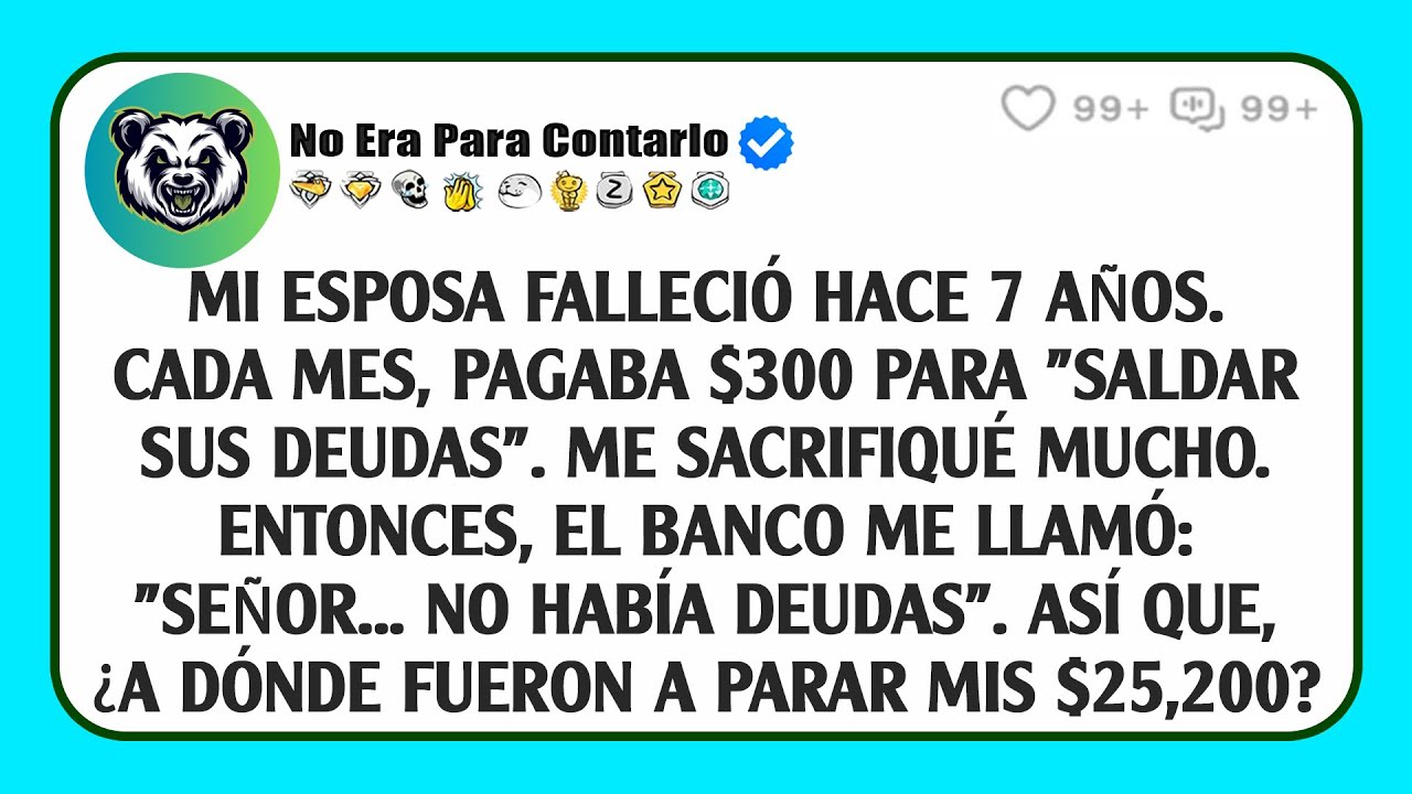 Mi Esposa Falleció Hace 7 Años. Cada Mes, Pagaba $300 Para 