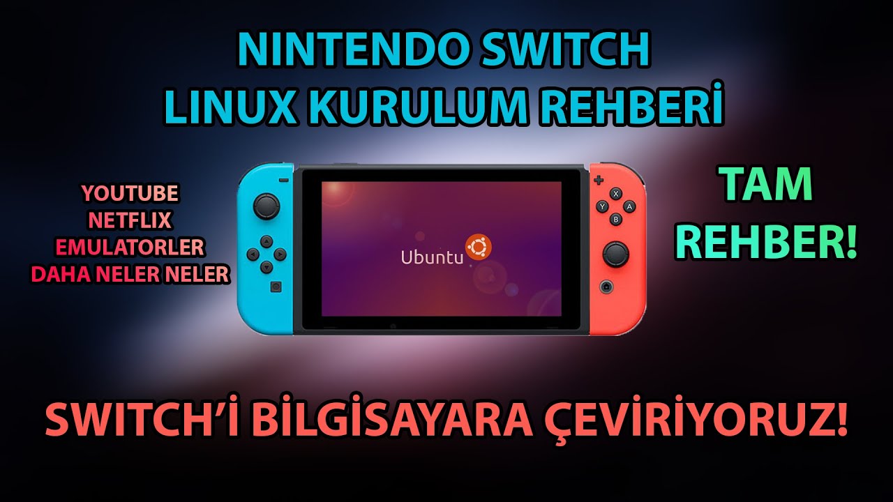 Nintendo Switch'i Bilgisayar Yapıyoruz!  Ubuntu Kurma Rehberi! %100 Türkçe! %100 Çok Kolay!