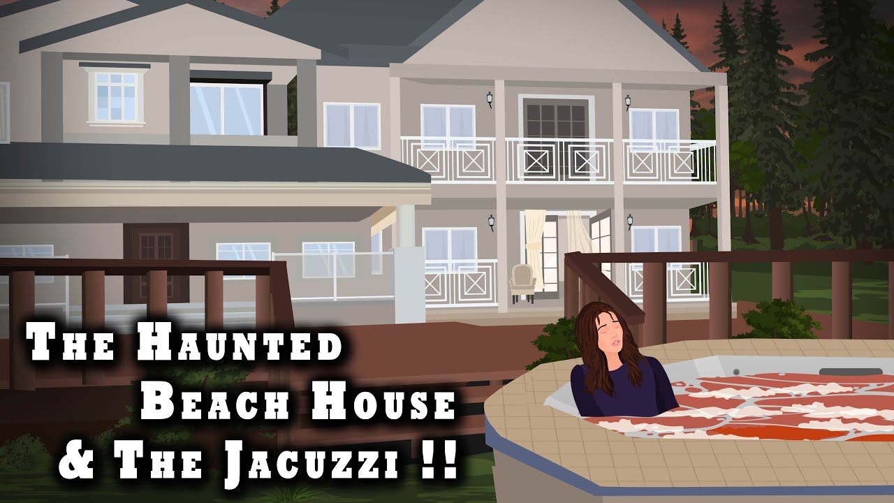 The Haunted Beach House and The Jacuzzi !! Animated Stories